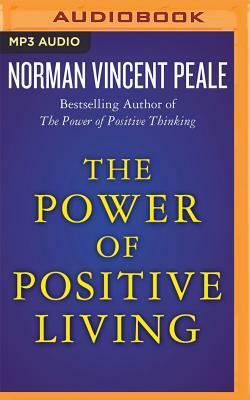 The Power of Positive Living by Norman Vincent Peale