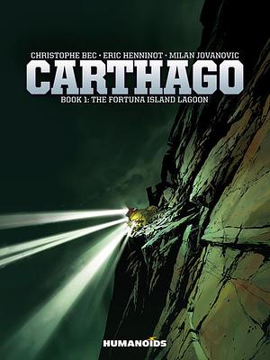 Carthago Vol. 1: The Fortuna Island Lagoon by Christophe Bec, Christophe Bec, Milan Jovanovic, Éric Henninot