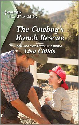 The Cowboy's Ranch Rescue by Lisa Childs, Lisa Childs