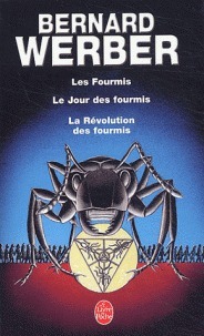La saga des fourmis: Les Fourmis / Le Jour des Fourmis / La Révolution des Fourmis by Bernard Werber