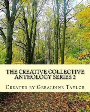 The Creative Collective Anthology Series 2 by Geraldine Taylor