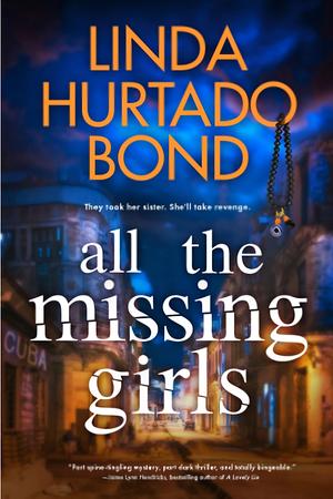 All the Missing Girls by Linda Hurtado Bond