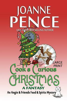 Cook's Curious Christmas - A Fantasy [Large Print]: An Angie & Friends Food & Spirits Mystery by Joanne Pence