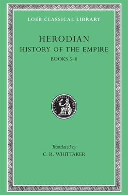 History of the Empire, Volume II: Books 5-8 by Herodian