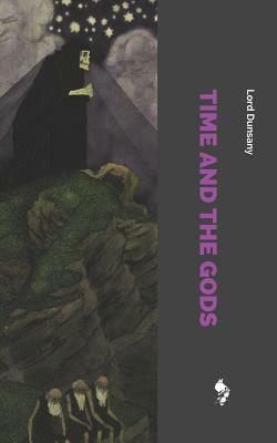 Time and the Gods by Lord Dunsany