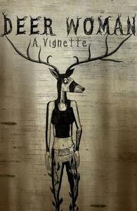 Deer Woman: A Vignette by Elizabeth LaPensée, Allie Vasquez, Jonathan R. Thunder