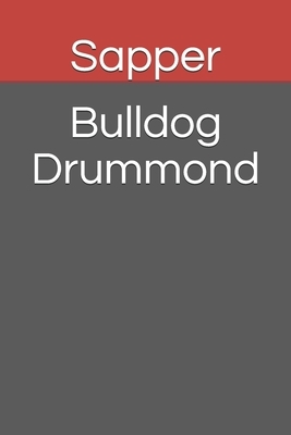 Bulldog Drummond by Sapper