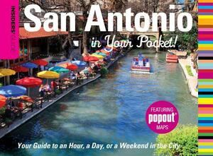 Insiders' Guide(r) San Antonio in Your Pocket: Your Guide to an Hour, a Day, or a Weekend in the City by John Bigley, Paris Permenter