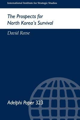 The Prospects for North Korea Survival by David Reese