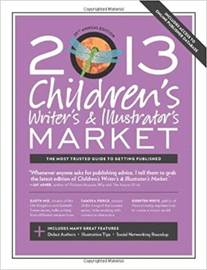 2013 Children's Writer's & Illustrator's Market by Chuck Sambuchino, Carmela A. Martino
