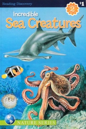 Incredible Sea Creatures by Kathryn Knight