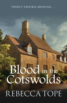 Blood in the Cotswolds by Rebecca Tope