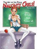 Art of Joe Pekar: Naughty Girls: Volume 1, Volume 1 by Joe Pekar