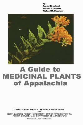 A Guide to Medicinal Plants of Appalachia by U. S. Department of Agriculture