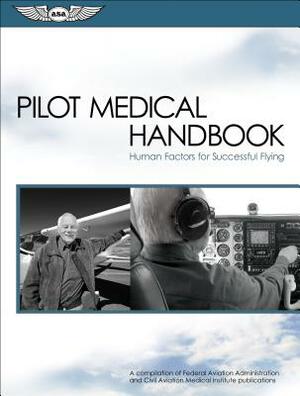 Pilot Medical Handbook: Human Factors for Successful Flying by Federal Aviation Administration (FAA)/Av