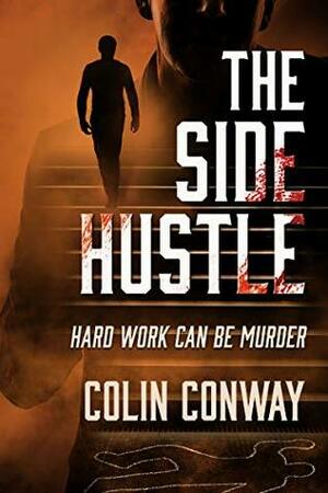 The Side Hustle (The 509 Crime Stories Book 1) by Colin Conway