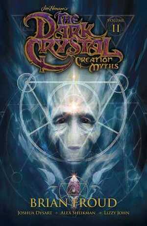 Jim Henson's The Dark Crystal: Creation Myths Vol. 2 by Brian Froud, Joshua Dysart