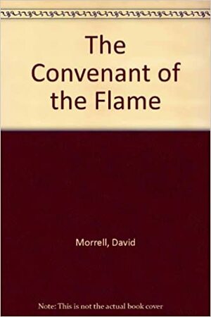The Convenant Of The Flame by David Morrell