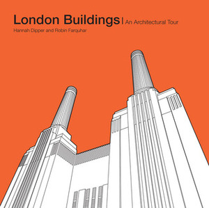 London Buildings: An Architectural Tour by Hannah Dipper, Max Fraser