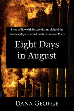 Eight Days in August by Dana George