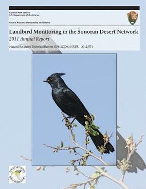 Landbird Monitoring in the Sonoran Desert Network: 2011 Annual Report by Patricia Valentine-Darby, Chris White, Kristen Beaupre
