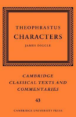 Theophrastus: Characters by James Diggle, Theophrastus