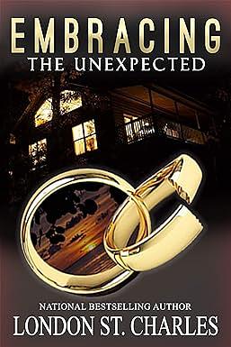 Embracing the Unexpected by London St. Charles