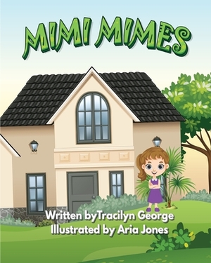 Mimi Mimes by Tracilyn George