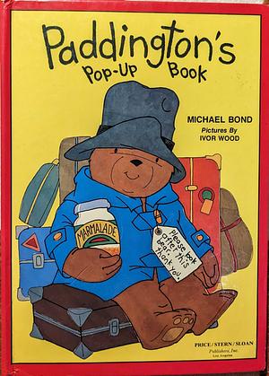 Paddington's Pop Up Book by Michael Bond