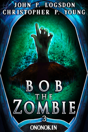 Bob the Zombie by John P. Logsdon, Christopher P. Young