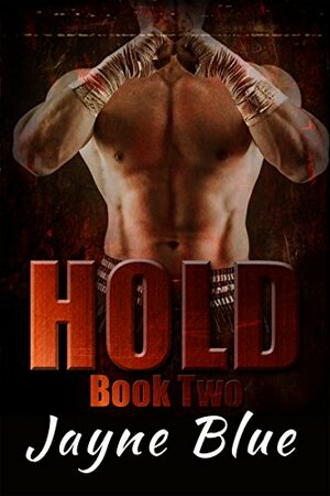 Hold 2 by Jayne Blue