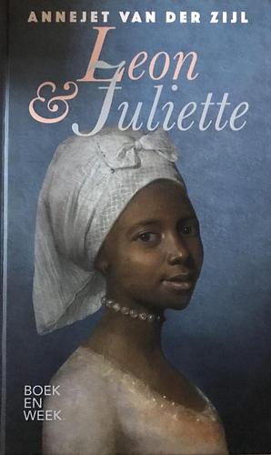 Leon &amp; Juliette: een liefdesgeschiedenis by Annejet van der Zijl