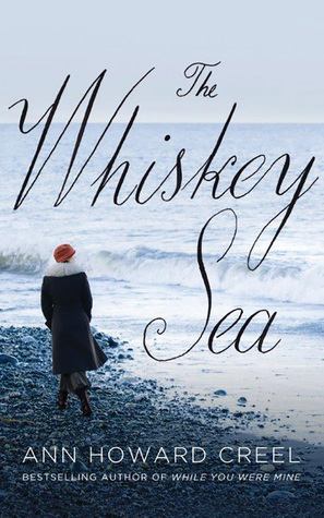 The Whiskey Sea by Ann Howard Creel