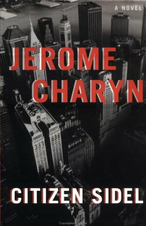 Citizen Sidel by Jerome Charyn