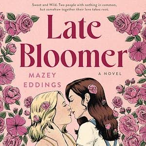 Late Bloomer by Mazey Eddings