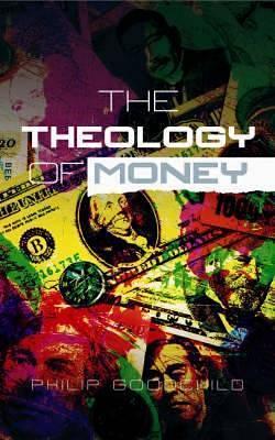 The Theology of Money by Philip Goodchild, Philip Goodchild