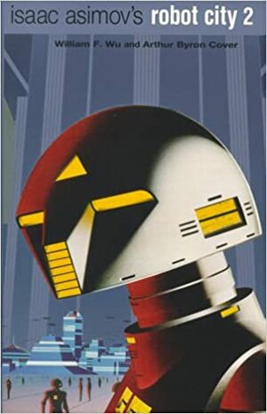 Isaac Asimov's Robot City 2 by Byron Preiss