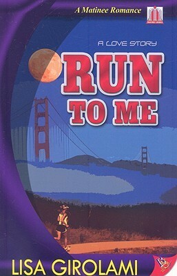 Run to Me by Lisa Girolami