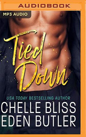 Tied Down by Chelle Bliss, Eden Butler