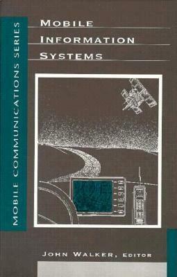 Mobile Information Systems by Walker