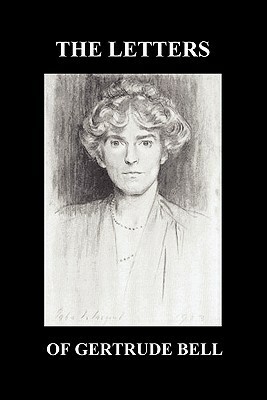 The Letters of Gertrude Bell Volumes I and II by Gertrude Bell