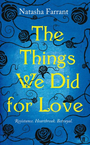 The Things We Did For Love by Natasha Farrant