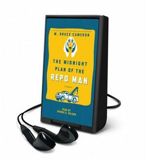 The Midnight Plan of the Repo Man by W. Bruce Cameron