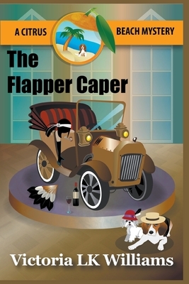 The Flapper Caper by Victoria Lk Williams
