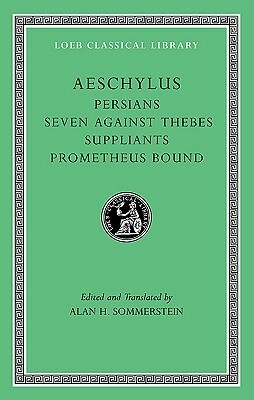 Persians/Seven against Thebes/Suppliants/Prometheus Bound by Alan Sommerstein, Aeschylus