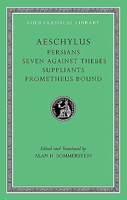 Persians/Seven against Thebes/Suppliants/Prometheus Bound by Alan Sommerstein, Aeschylus