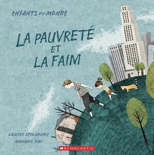 Enfants Du Monde : La Pauvret Et La Faim by Louise A. Spilsbury