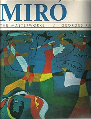 Miro: Masterworks by Georges Raillard, Joan Miró