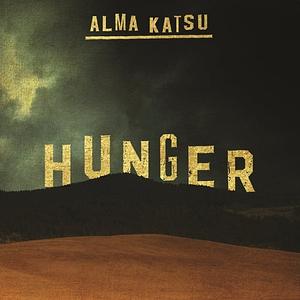 Hunger by Alma Katsu