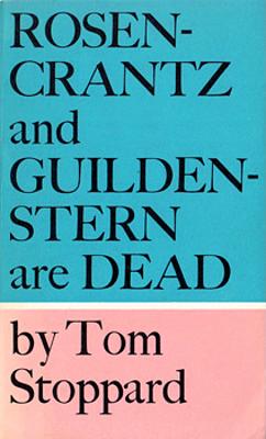 Rosencrantz and Guildenstern Are Dead by Tom Stoppard